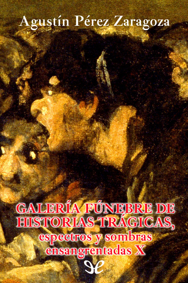 Galería fúnebre de historias trágicas, espectros y sombras ensangrentadas X