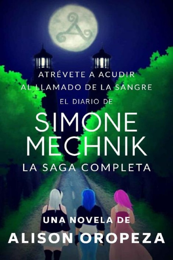 El diario de Simone Mechnik. La saga completa