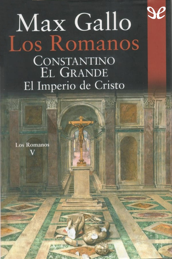 Constantino el Grande: El Imperio de Cristo