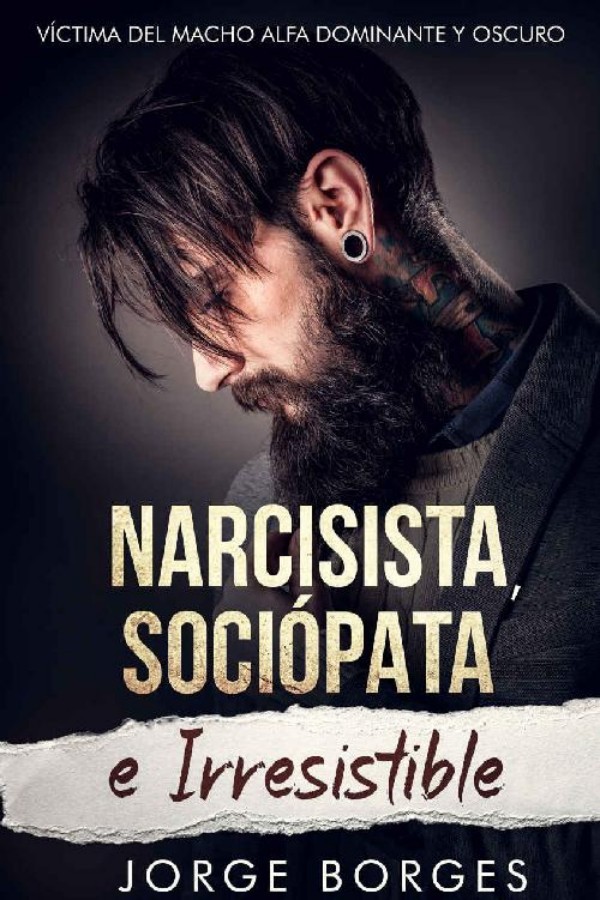 Narcisista, sociópata e irresistible
