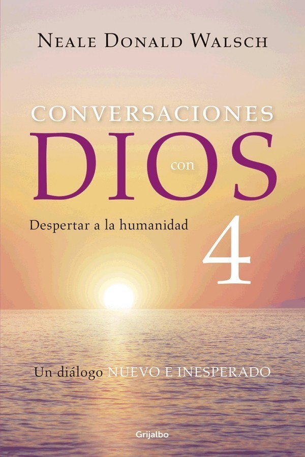 Conversaciones con Dios IV