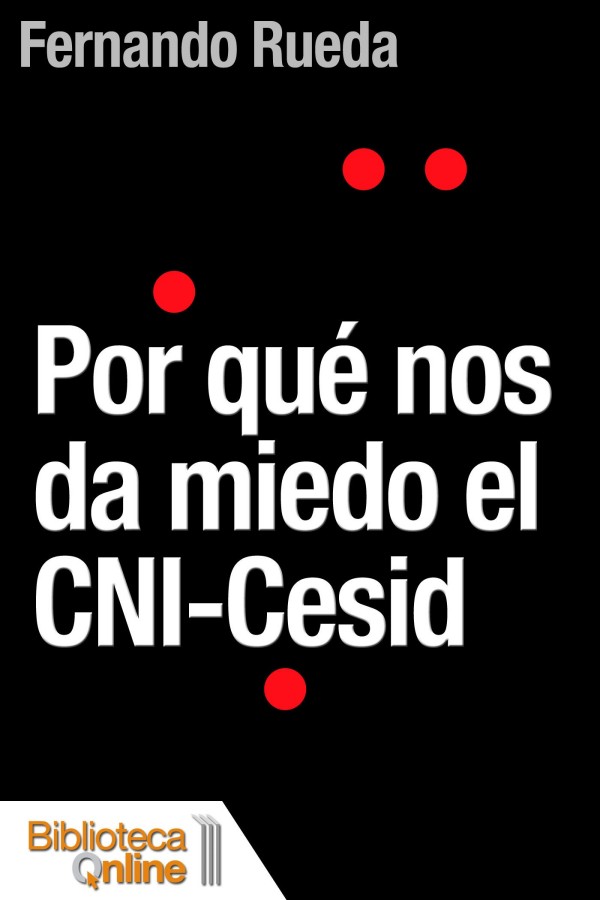 Por qué nos da miedo el CNI-Cesid