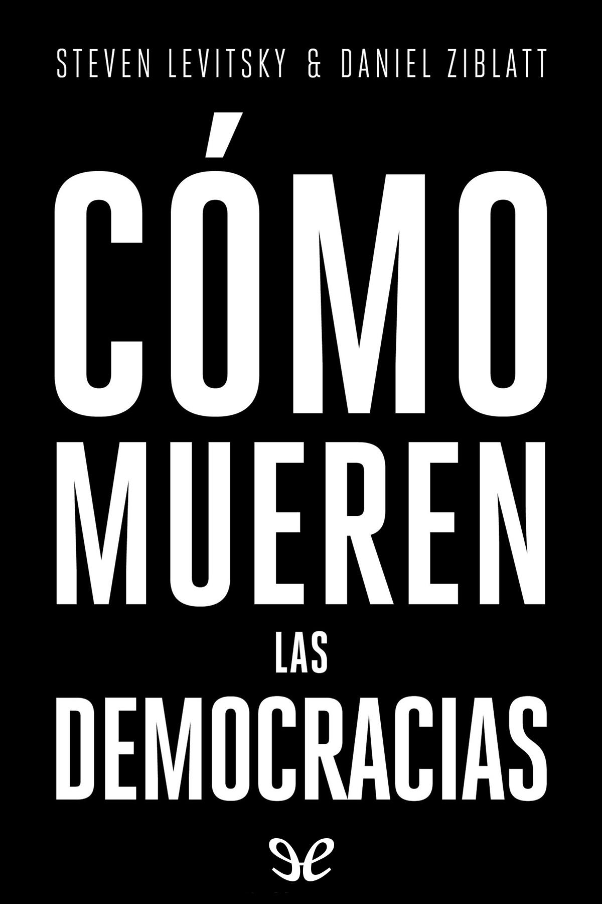 Cómo mueren las democracias
