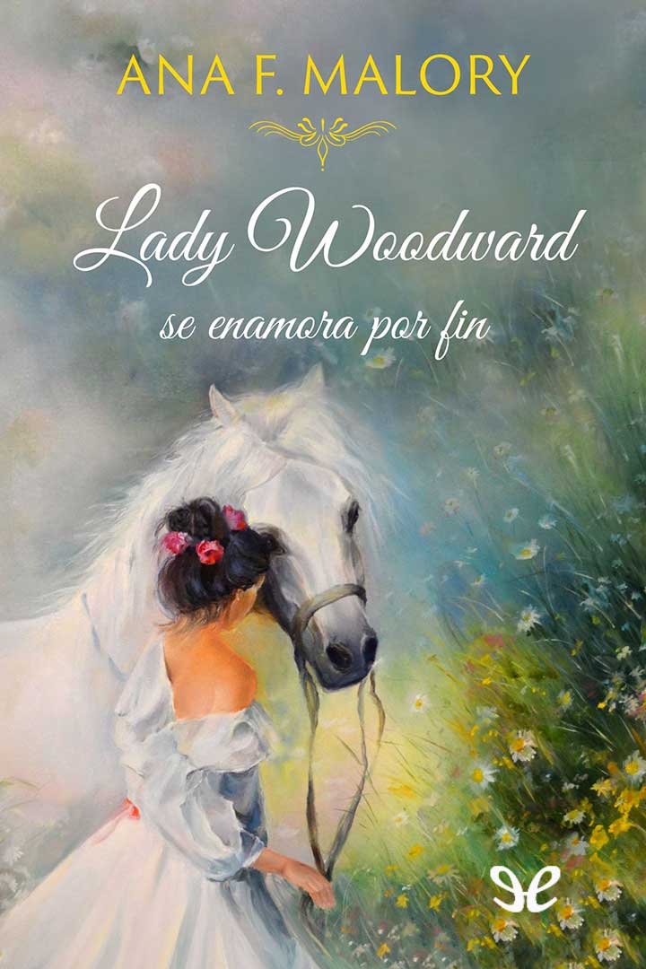 Lady Woodward se enamora por fin