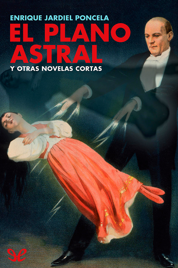 El plano astral y otras novelas cortas