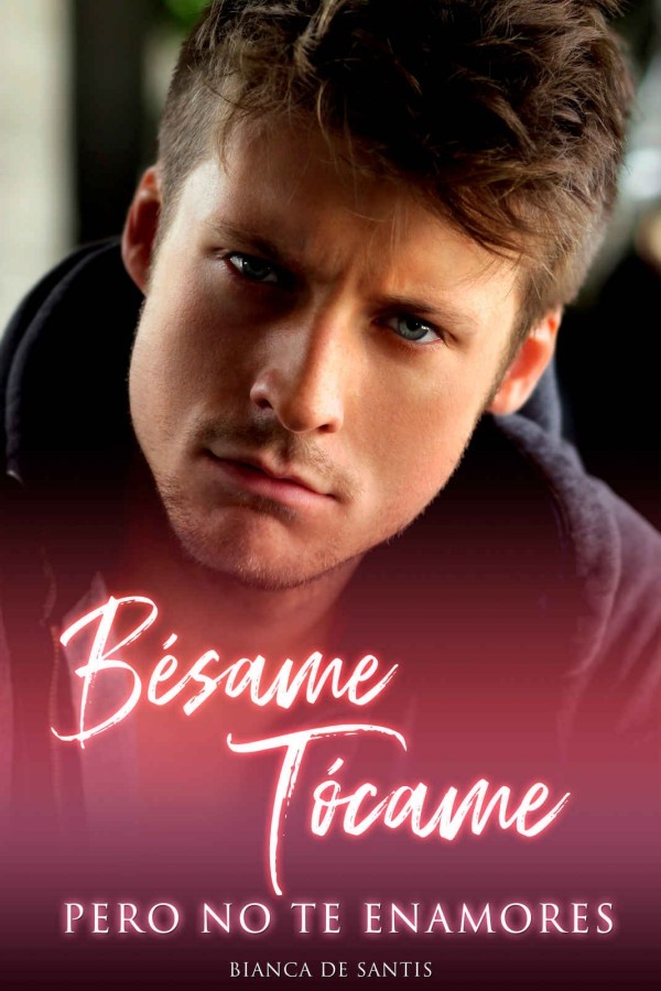 Bésame, tócame, pero no te enamores