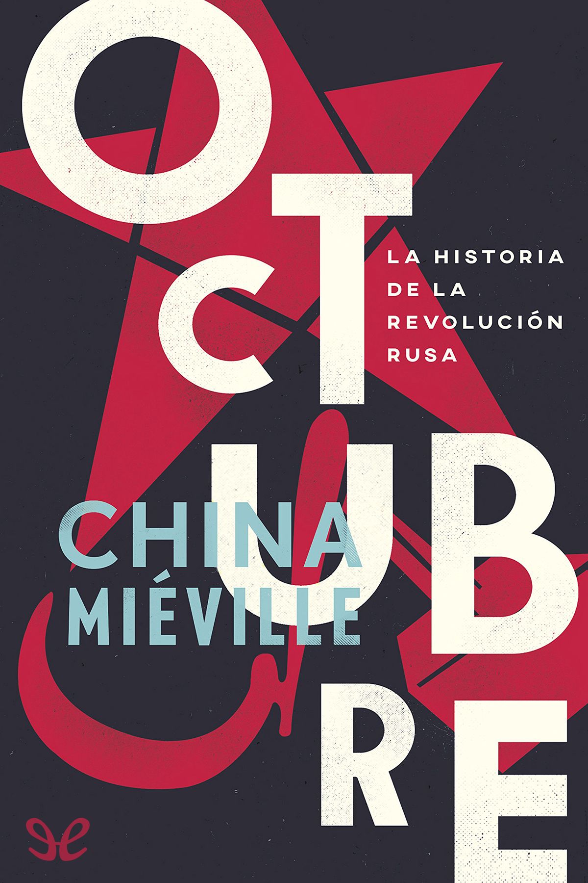 Octubre. La historia de la Revolución Rusa