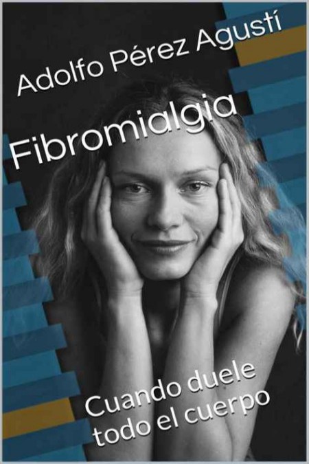 Fibromialgia: Cuando duele todo el cuerpo