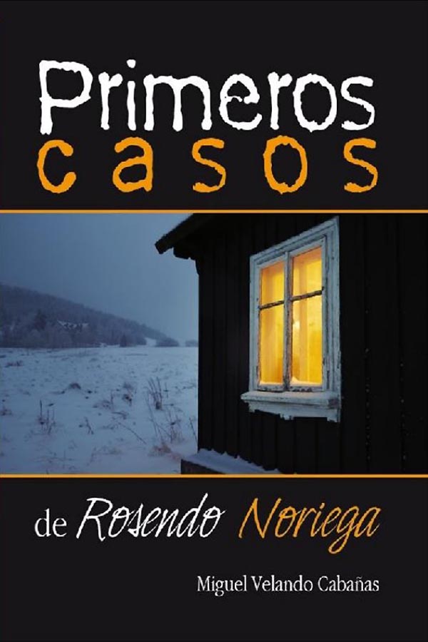 Primeros casos de Rosendo Noriega