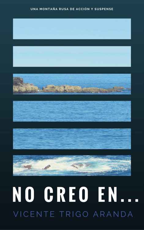 No creo en…