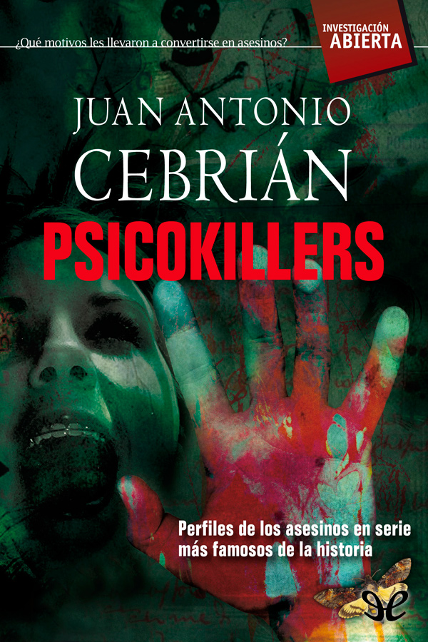 Psicokillers. Perfiles de los asesinos en serie más famosos de la historia