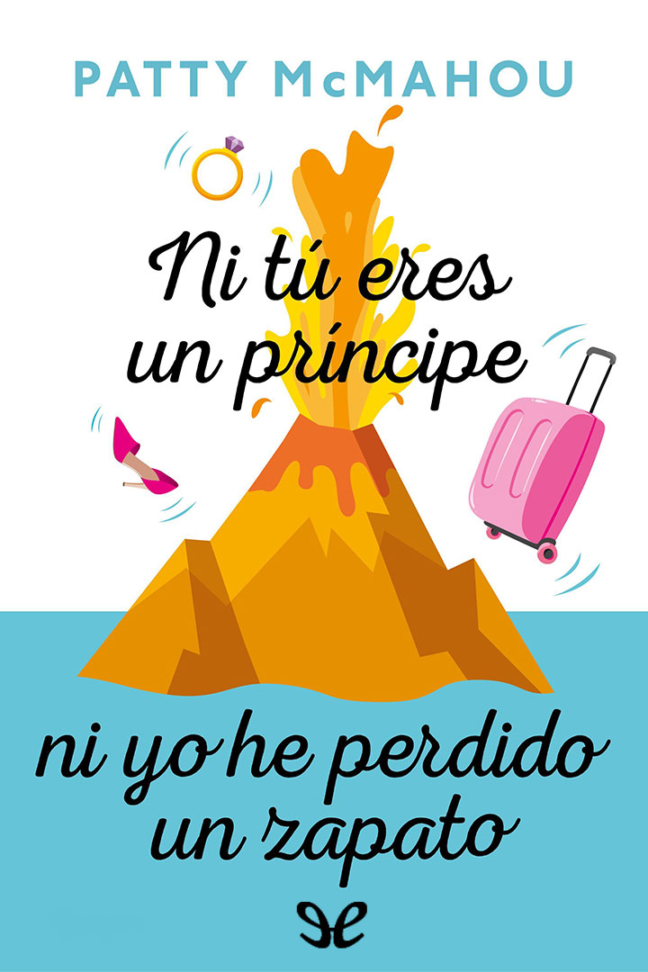 Ni tú eres un príncipe ni yo he perdido un zapato