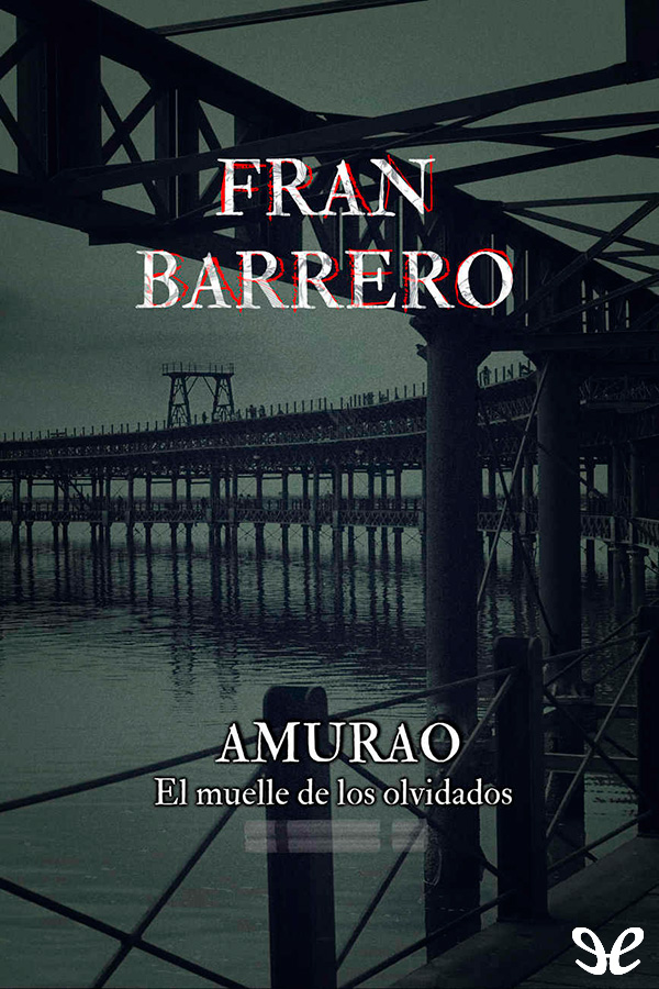 Amurao. El muelle de los olvidados