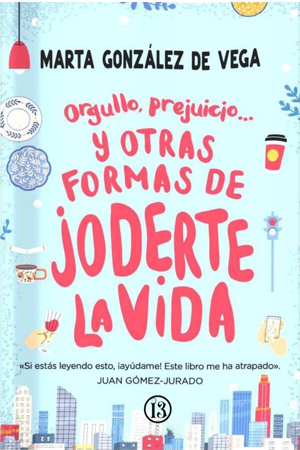 Orgullo, prejuicio... y otras formas de joderte la vida