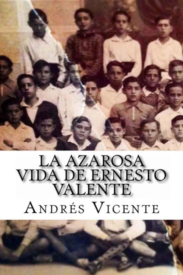 La azarosa vida de Ernesto Valente