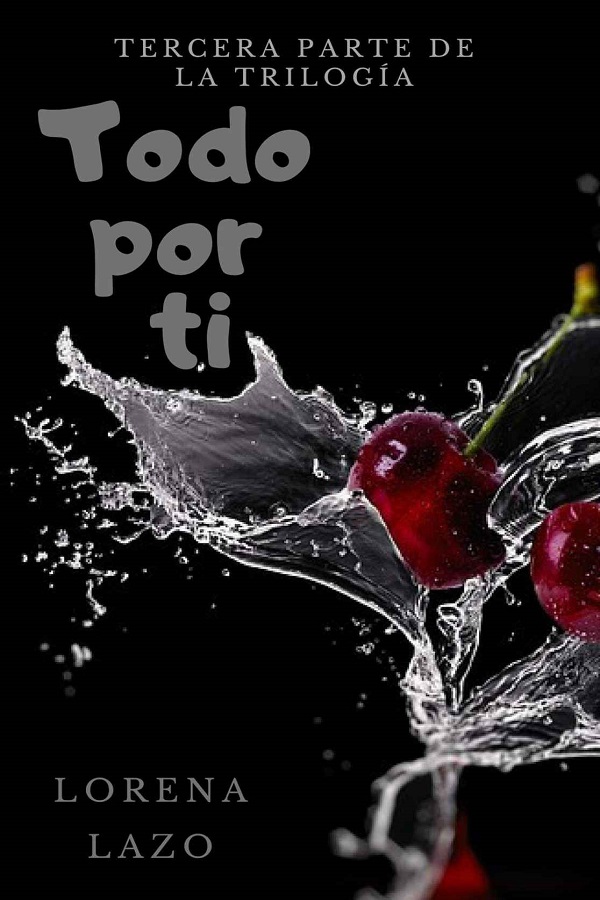 Todo por ti. Parte 3