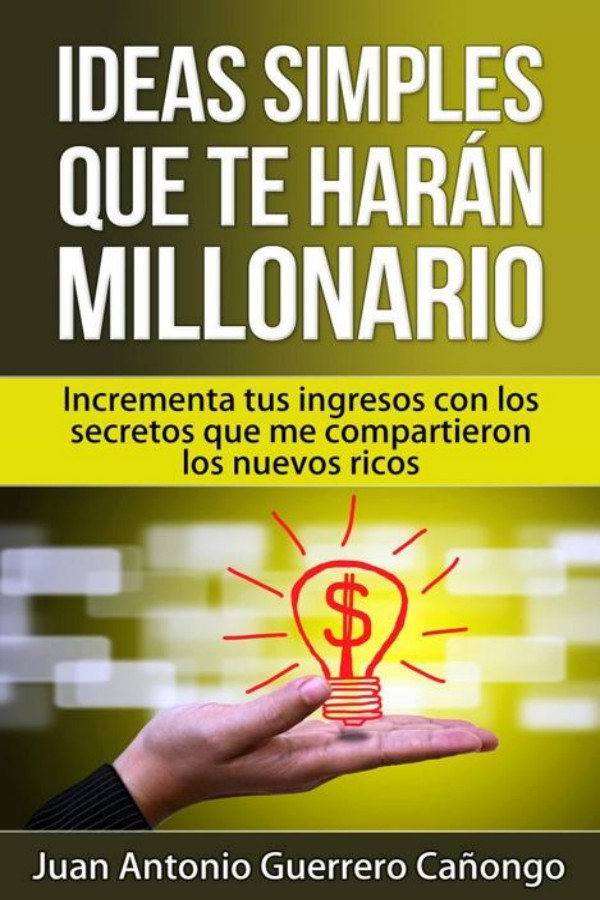 Ideas simples que te harán millonario
