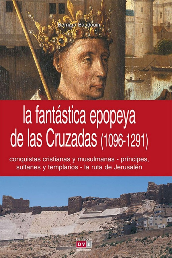 La fantástica epopeya de las Cruzadas