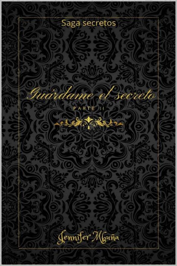 Guárdame el secreto. Parte II