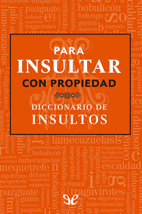 Para insultar con propiedad