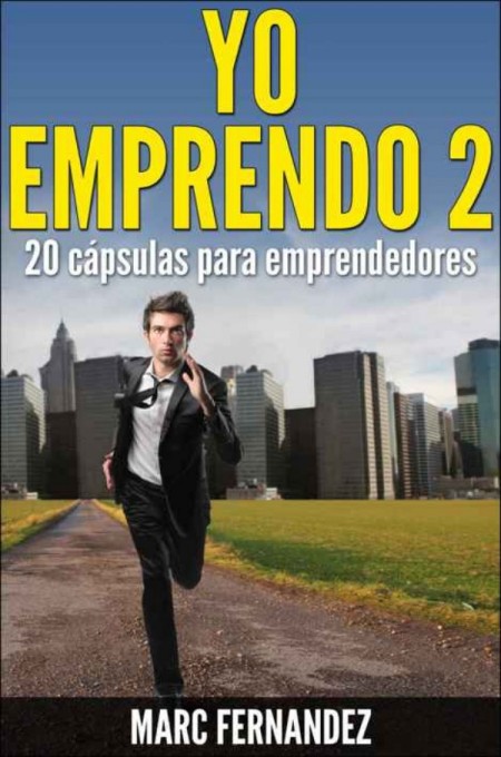 ¡Yo emprendo 2! 20 cápsulas para emprendedores