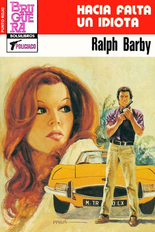 Hacía falta un idiota