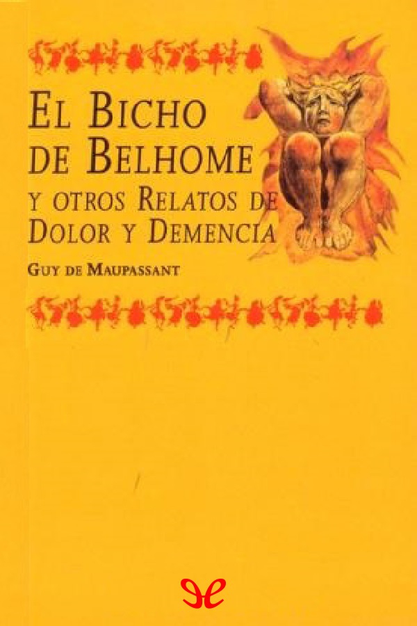 El Bicho de Belhome y otros relatos de dolor y demencia