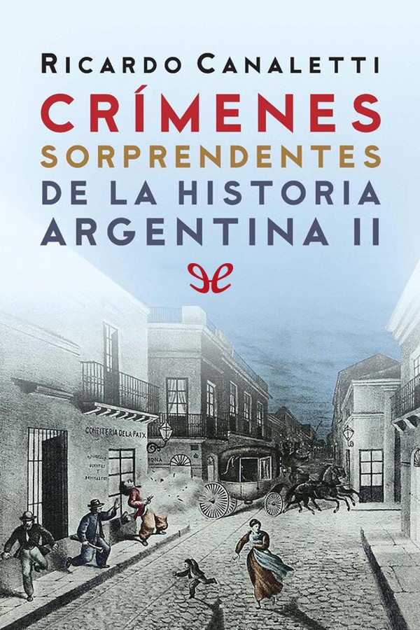 Crímenes sorprendentes de la historia argentina II