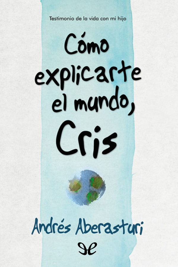 Cómo explicarte el mundo, Cris