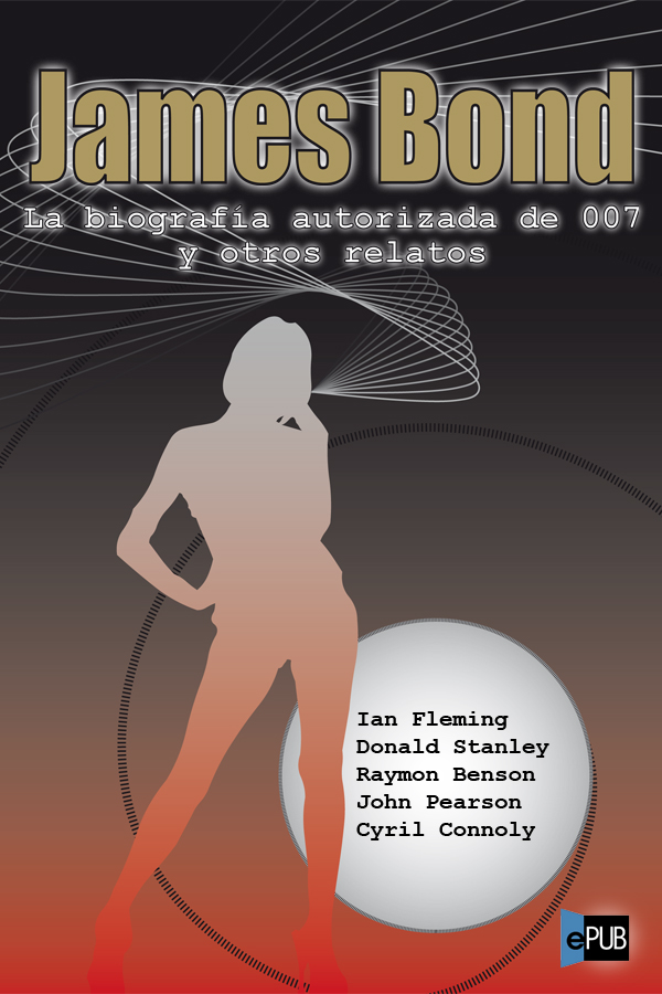 La biografía autorizada de 007 y otros relatos