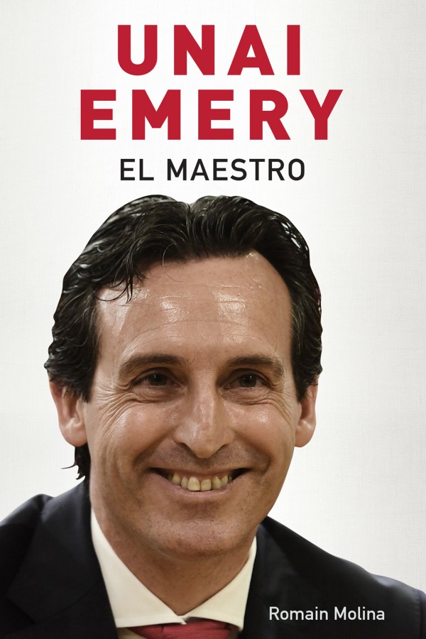 Unai Emery, el maestro