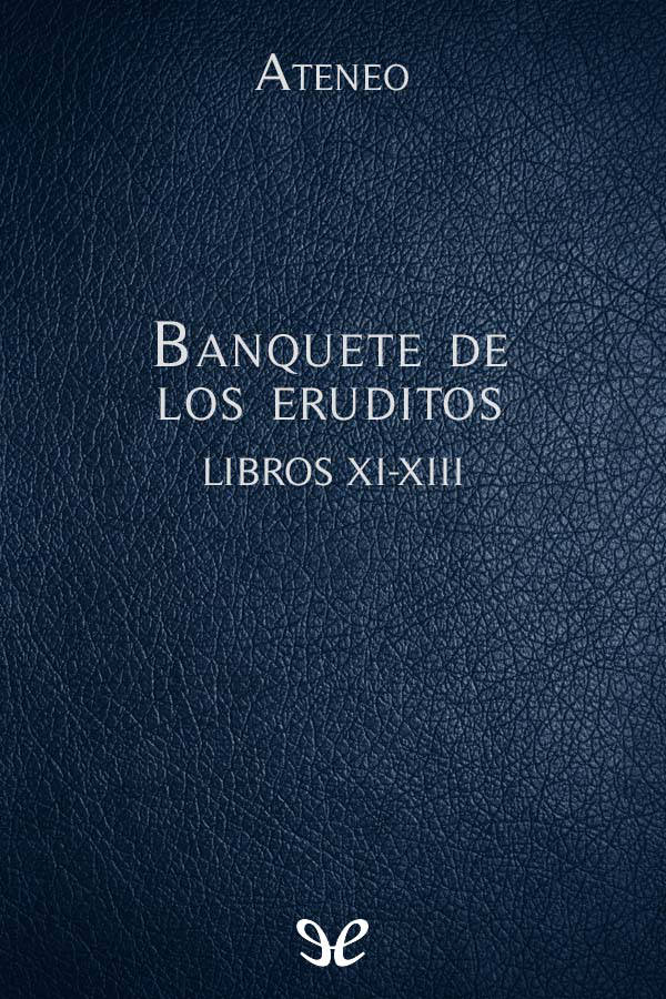 Banquete de los eruditos Libros XI-XIII