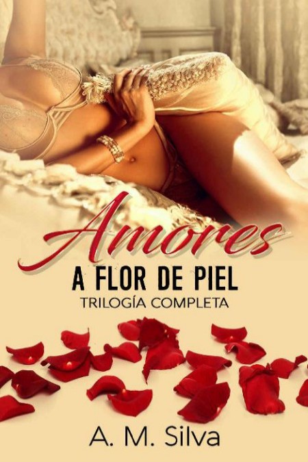 Amores a flor de piel (Trilogía completa)