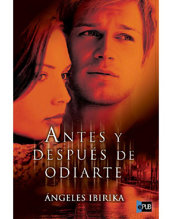 Antes y después de odiarte