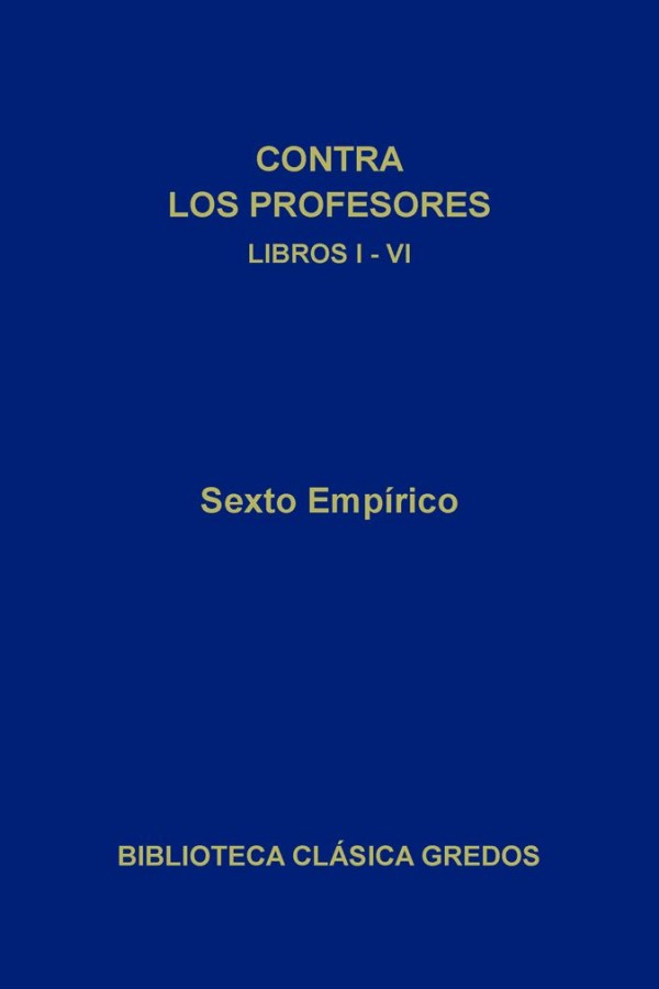 Contra los profesores Libros I-VI (B. C. Gredos)