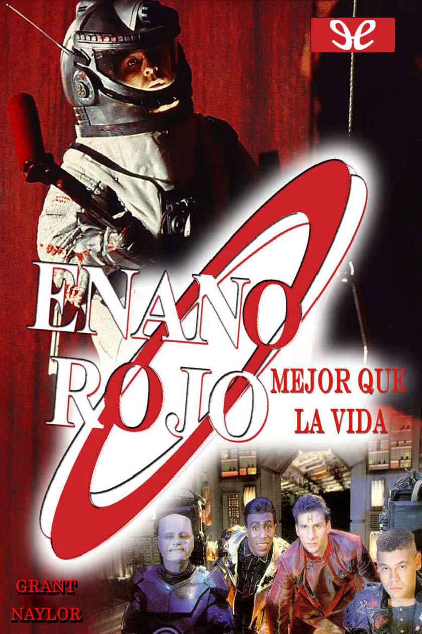 Enano Rojo. Mejor que la Vida