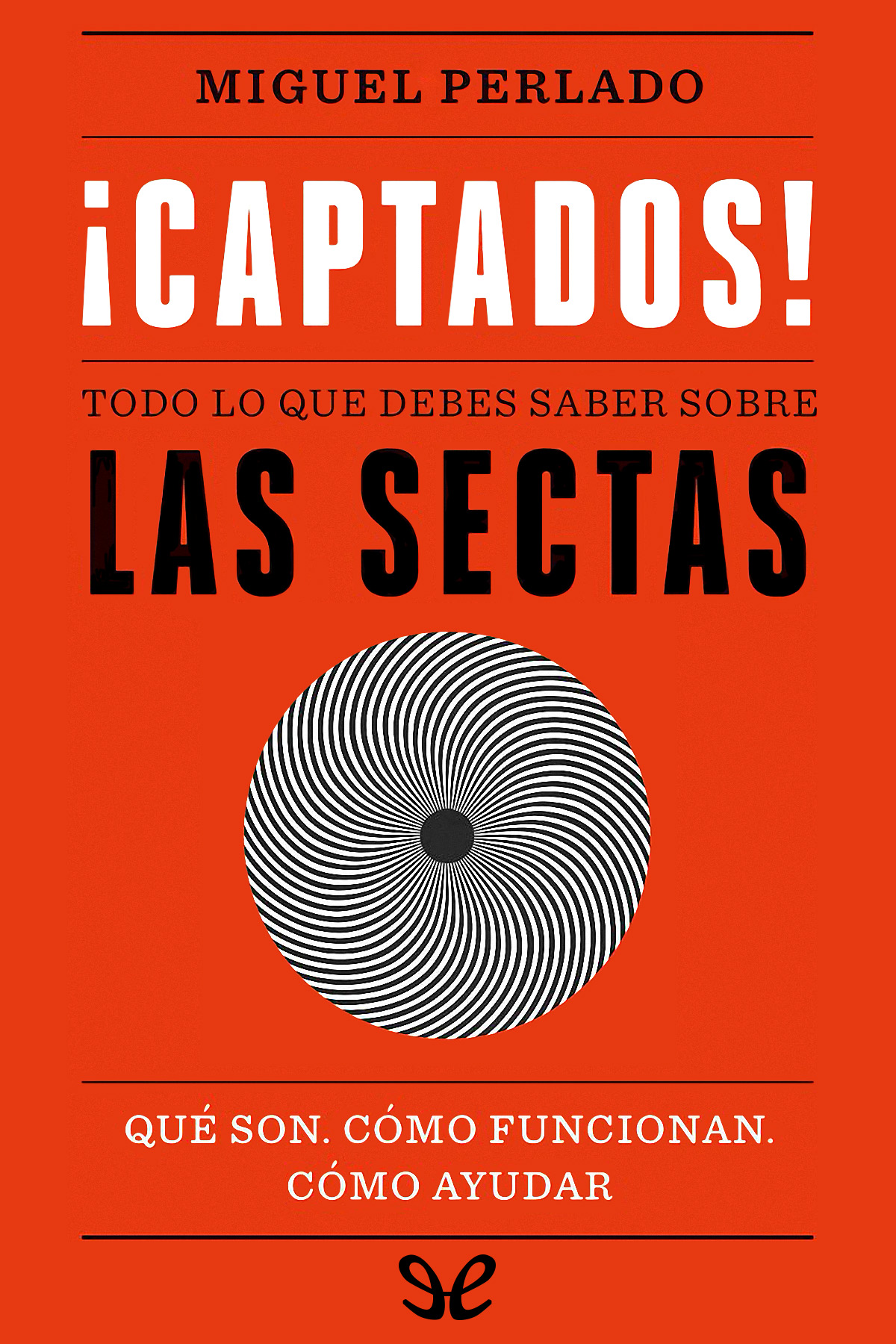 ¡Captados! Todo lo que debes saber sobre las sectas