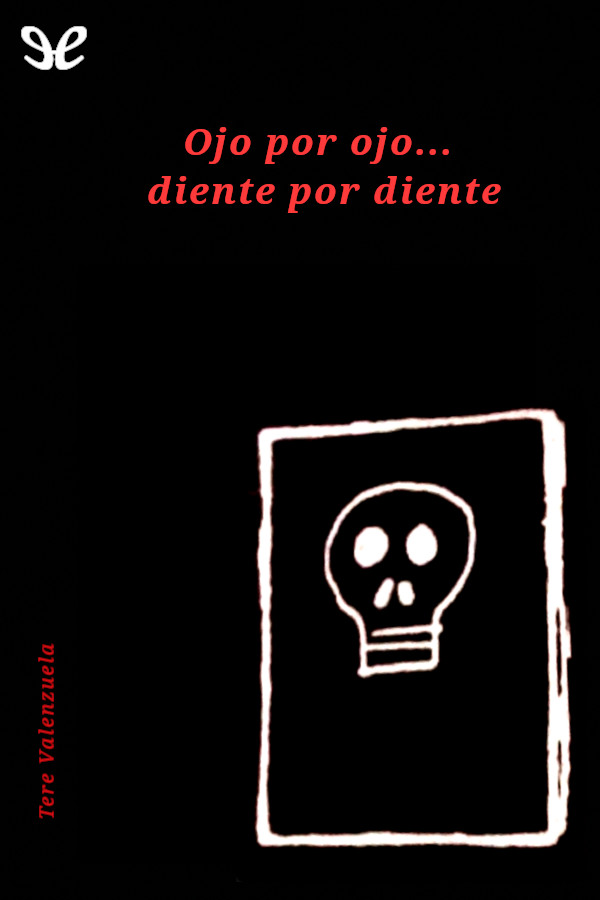 Ojo por ojo... diente por diente