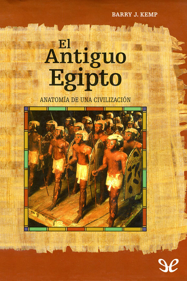 El Antiguo Egipto. Anatomía de una civilización