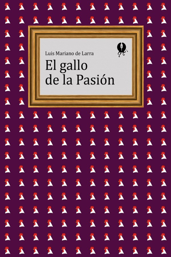 El gallo de la Pasión