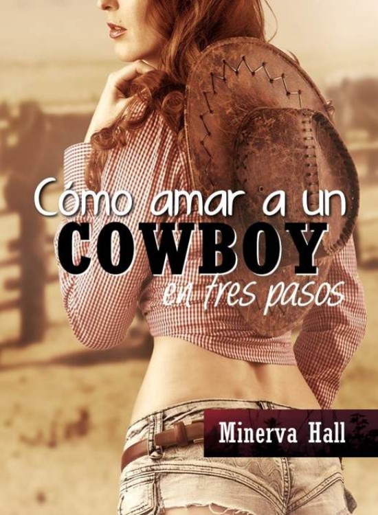 Cómo amar a un cowboy en tres pasos
