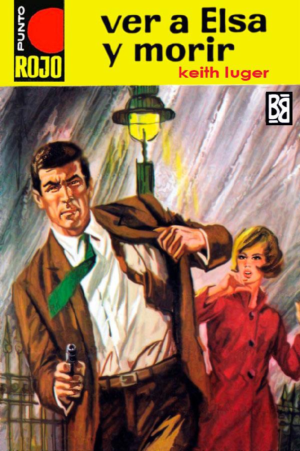 Ver a Elsa y morir (2ª Ed.)