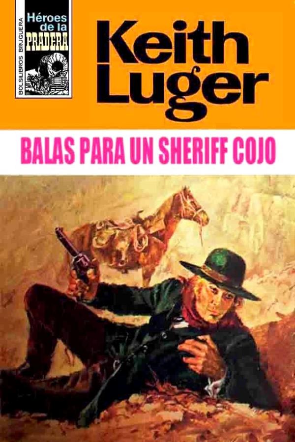 Balas para un sheriff cojo (2ª Ed.)