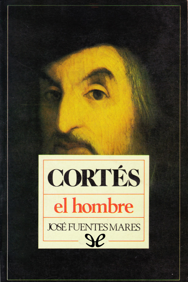 Cortés el hombre