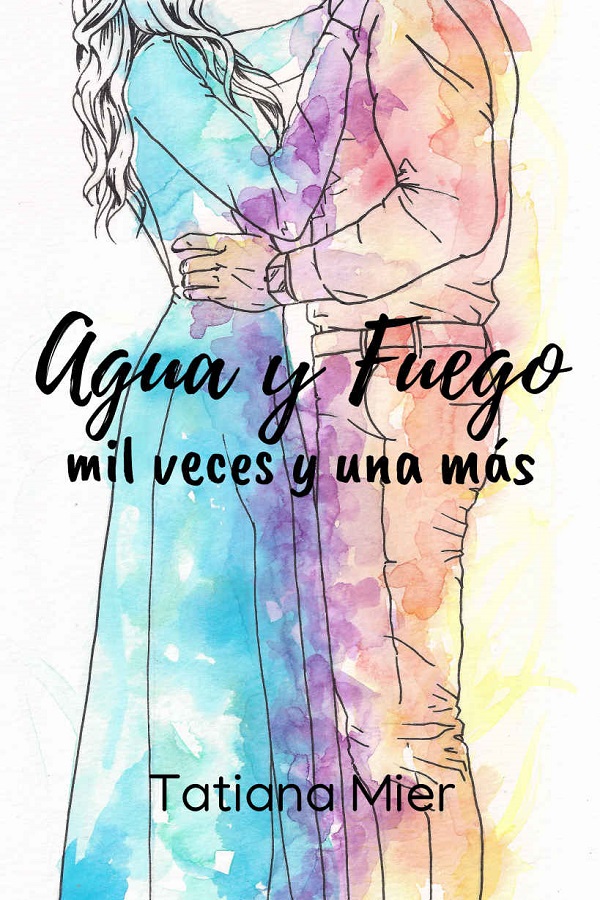 Agua y fuego: Mil veces y una más