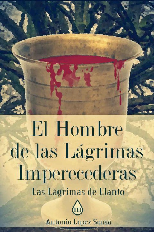 El hombre de las lágrimas imperecederas