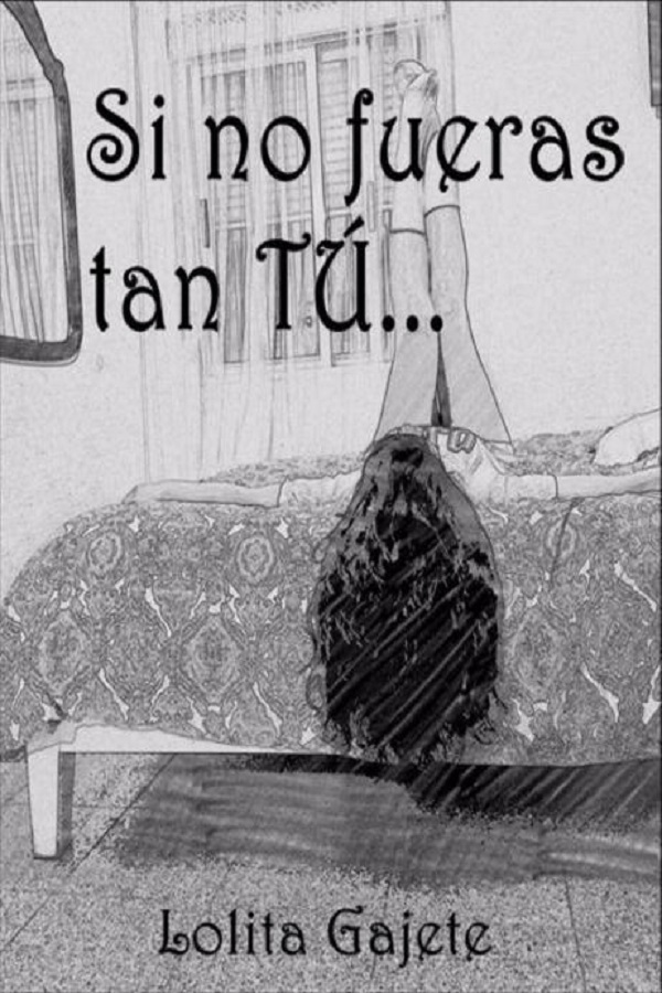 Si no fueras tan tú…