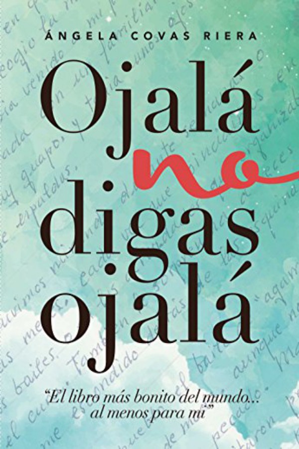 Ojalá no digas ojalá