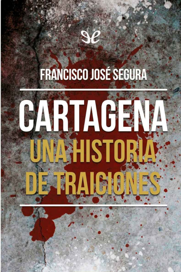 Cartagena: una historia de traiciones