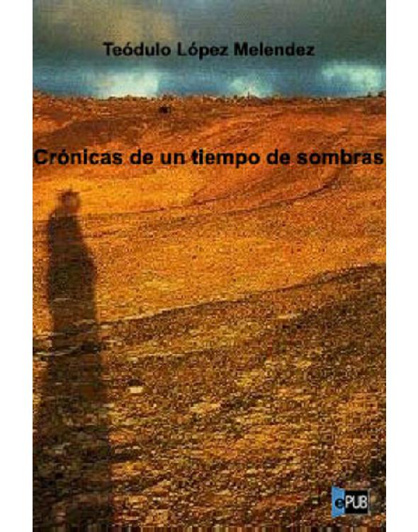 Crónicas de un tiempo de sombras